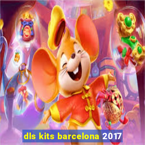 dls kits barcelona 2017